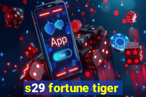 s29 fortune tiger